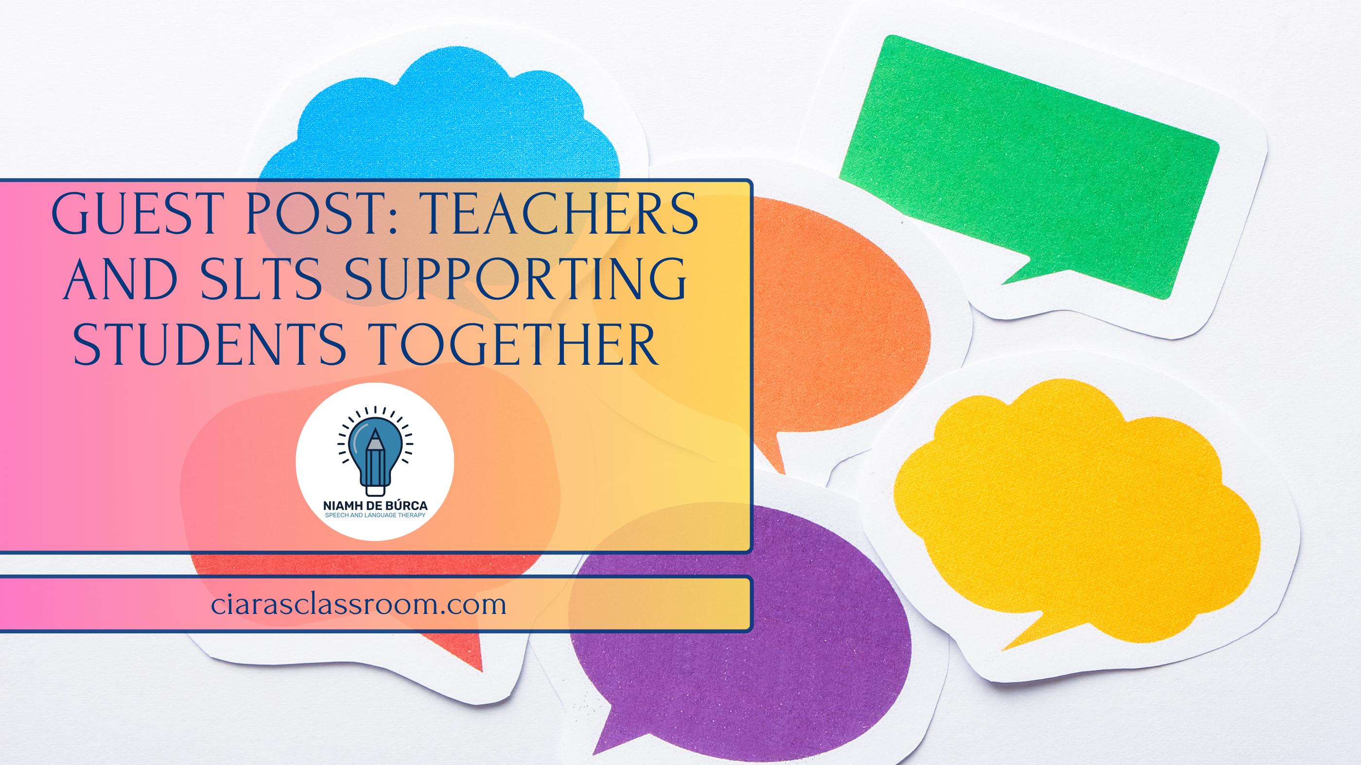 Guest Post: Teachers and SLTs Supporting Students Together 